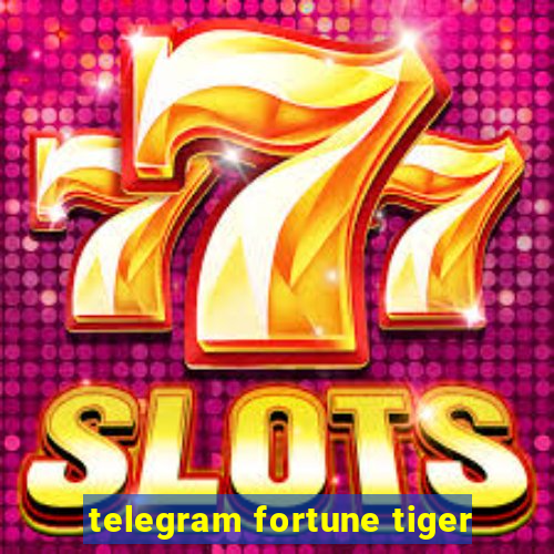 telegram fortune tiger